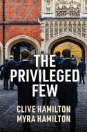 The Privileged Few di Clive Hamilton, Myra Hamilton edito da John Wiley And Sons Ltd