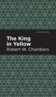 King in Yellow di Robert W. Chambers edito da MINT ED