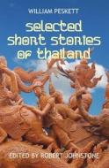 Selected Short Stories of Thailand di William Peskett edito da Createspace