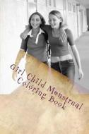 Girl Child Menstrual Coloring Book: Wheel di Dr Kelvin C. Moonga edito da Createspace Independent Publishing Platform