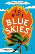 Blue Skies di T. C. Boyle edito da Bloomsbury UK