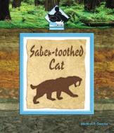 Saber-Toothed Cat di Michael P. Goecke edito da Buddy Books