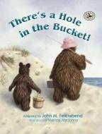 There's a Hole in the Bucket! di John M. Feierabend edito da GIA PUBN