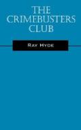 The Crimebusters Club di Ray Hyde edito da Outskirts Press