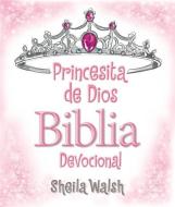Princesita de Dios Biblia Devocional = God's Little Princess Devotional Bible di Sheila Walsh edito da GRUPO NELSON