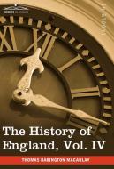 The History of England from the Accession of James II, Vol. IV (in Five Volumes) di Thomas Babington Macaulay edito da Cosimo Classics