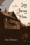 Long Journey Home di Amy J Benesch edito da Hunt Press