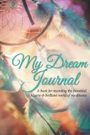 My Dream Journal di Journal Easy edito da Imaginal Publishing