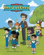 The U of Chew di Gerard Roberts MD edito da Newman Springs Publishing, Inc.