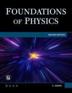 Foundations of Physics di Steve Adams edito da MERCURY LEARNING & INFORMATION