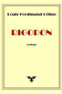 Rigodon di Louis-Ferdinand Celine edito da BLURB INC