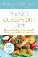 The NO GUESSWORK Diet: Discover Your Carb Number Swift, Healthy, and Sustainable Weight Loss di Rameck Hunt edito da TRUEFACE