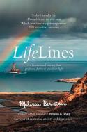 Lifelines: An Inspirational Journey from Profound Darkness to Radiant Light di Melissa Bernstein edito da LIFELINES LLC