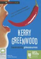 Heavenly Pleasures di Kerry Greenwood edito da Bolinda Publishing