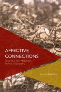 Affective Connections: Towards a New Materialist Politics of Sympathy di Gola& edito da ROWMAN & LITTLEFIELD