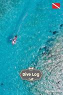Dive Log - Scuba Divers Logbook: The Perfect Gift or Gift Idea for a Diver, Scuba Divers for Notes After Each Dive. Spac di Diving Publishing edito da INDEPENDENTLY PUBLISHED