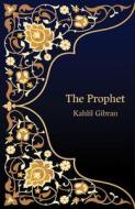 The Prophet (Non-Fiction Classics) di Kahlil Gibran edito da UNIV OF BUCKINGHAM PR