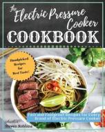 The Electric Pressure Cooker Cookbook