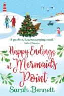 Happy Endings at Mermaids Point di Sarah Bennett edito da BOLDWOOD BOOKS LTD