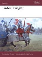 Tudor Knight di Christopher Gravett edito da Bloomsbury Publishing PLC