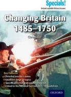 Secondary Specials!: History - Changing Britain 1485-1750 di Clare Baker edito da Oxford University Press