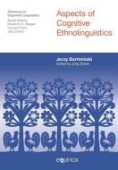 Aspects Of Cognitive Ethnolinguistics di Jerzy Bartminski edito da Equinox Publishing Ltd
