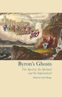 Byron's Ghosts di Gavin Hopps edito da Liverpool University Press