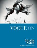Vogue on: Calvin Klein di Natasha Fraser-Cavassoni edito da Quadrille Publishing Ltd