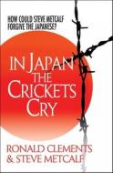 In Japan The Crickets Cry di Ronald Clements, Steve Metcalf edito da Lion Hudson Plc