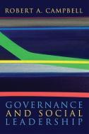 Governance and Social Leadership di Robert A. Campbell edito da CAPE BRETON UNIV PR