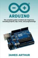 Arduino di James Arthur edito da Ingram Publishing