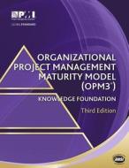 Organizational Project Management Maturity Model (Opm3 ) di Project Management Institute edito da PROJECT MGMT INST