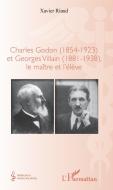 Charles Godon (1854-1923) et Georges Villain (1881-1938), di Xavier Riaud edito da Editions L'Harmattan