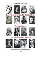 La Vie de Grands Ecrivains Francais... En Un Eclair Et a Rebours di Alix Gaussel edito da Afnil / ISBN France