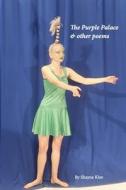 The Purple Palace & other poems di Shayna Klee edito da UNICORN PUB GROUP