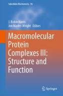 Macromolecular Protein Complexes III: Structure and Function edito da Springer International Publishing