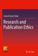 Research and Publication Ethics di Santosh Kumar Yadav edito da Springer International Publishing