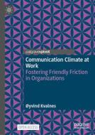 Communication Climate at Work di Øyvind Kvalnes edito da Springer International Publishing