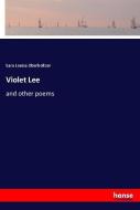 Violet Lee di Sara Louisa Oberholtzer edito da hansebooks