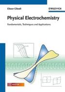 Physical Electrochemistry di Eliezer Gileadi edito da Wiley-vch Verlag Gmbh