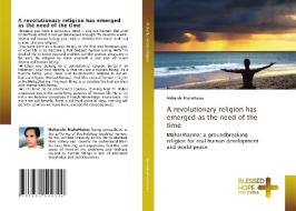 A revolutionary religion has emerged as the need of the time di Maharshi MahaManas edito da Blessed Hope Publishing