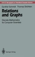 Relations and Graphs di Gunther Schmidt, Thomas Ströhlein edito da Springer Berlin Heidelberg