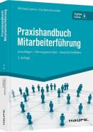 Praxishandbuch Mitarbeiterführung di Michael Lorenz, Uta Rohrschneider edito da Haufe Lexware GmbH