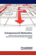 Entrepreneurial Motivation di Issham Ismail, Robitah Spian, Goh Kong Tay edito da LAP Lambert Academic Publishing