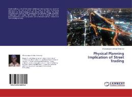 Physical Planning Implication of Street Trading di Oluwasegun Joshua Omoniyi edito da LAP Lambert Academic Publishing