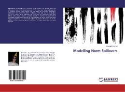 Modelling Norm Spillovers di Manuel Proemel edito da LAP Lambert Academic Publishing