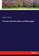 Tristram Schandis Leben und Meinungen di Laurence Sterne edito da hansebooks