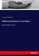 Biblical Commentary on the Psalms di Franz Julius Delitzsch edito da hansebooks