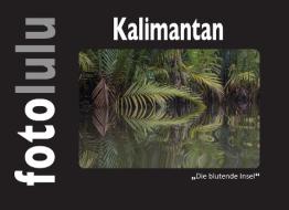 Kalimantan di Fotoululu edito da Books on Demand