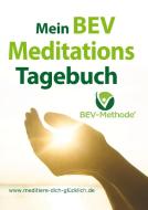 Mein BEV Meditations Tagebuch di Robert Hess, Manuel Baierl edito da Books on Demand